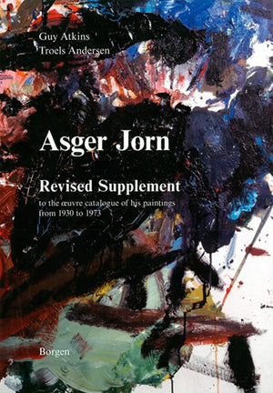 Revised Supplement to the Oeuvre Catalogue · €34 · ASGER JORN | CURATED BY EYEDS