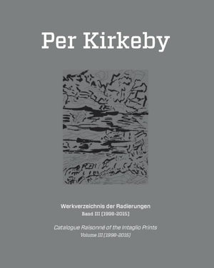Werkverzeichnis der Radierungen Band 3 (1998-2015) · €67 · PER KIRKEBY | CURATED BY EYEDS