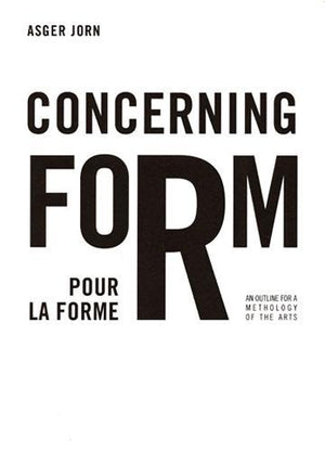 Concerning Form Pour la Forme · €34 · ASGER JORN | CURATED BY EYEDS