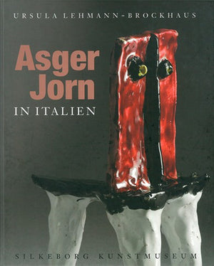 Works in Ceramics, Bronze & Marble 1954-1972 · €69 · ASGER JORN | CURATED BY EYEDS